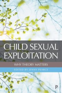 cover of the book Child Sexual Exploitation: Why Theory Matters