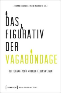 cover of the book Das Figurativ der Vagabondage: Kulturanalysen mobiler Lebensweisen