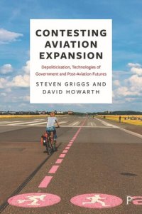 cover of the book Contesting Aviation Expansion: Depoliticisation, Technologies of Government and Post-Aviation Futures