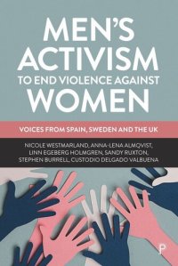 cover of the book Men’s Activism to End Violence Against Women: Voices from Spain, Sweden and the UK