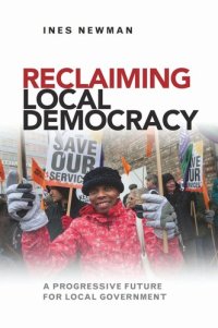 cover of the book Reclaiming Local Democracy: A Progressive Future for Local Government