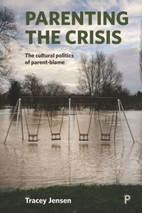 cover of the book Parenting the Crisis: The Cultural Politics of Parent-Blame