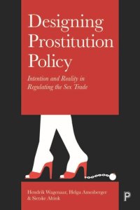 cover of the book Designing Prostitution Policy: Intention and Reality in Regulating the Sex Trade