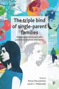 cover of the book The Triple Bind of Single-Parent Families: Resources, Employment and Policies to Improve Wellbeing