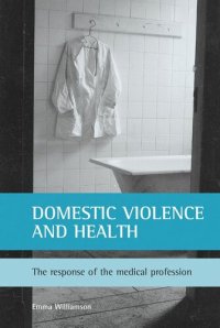 cover of the book Domestic violence and health: The response of the medical profession