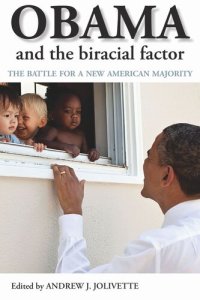 cover of the book Obama and the Biracial Factor: The Battle for a New American Majority