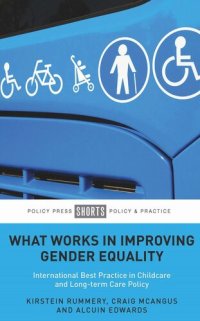 cover of the book What Works in Improving Gender Equality: International Best Practice in Childcare and Long-term Care Policy