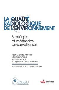 cover of the book La qualité radiologique de l'environnement: Stratégies et méthodes de surveillance