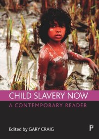 cover of the book Child slavery now: A contemporary reader