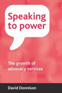 cover of the book Speaking to power: Advocacy for health and social care