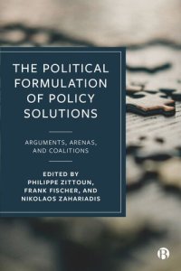 cover of the book The Political Formulation of Policy Solutions: Arguments, Arenas, and Coalitions