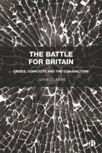 cover of the book The Battle for Britain: Crises, Conflicts and the Conjuncture