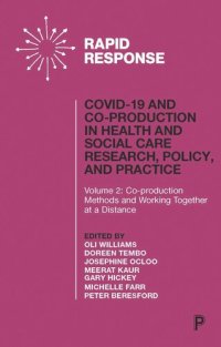 cover of the book COVID-19 and Co-production in Health and Social Care Research, Policy, and Practice: Volume 2: Co-production Methods and Working Together at a Distance