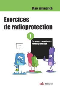 cover of the book Exercices de radioprotection - Tome 1: Personnes compétentes en radioprotection