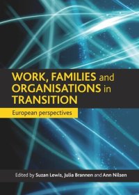 cover of the book Work, families and organisations in transition: European perspectives