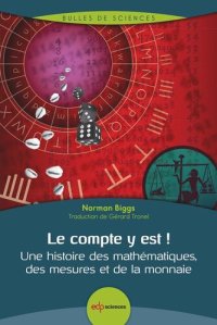 cover of the book Le compte y est !: Une histoire des mathématiques, des mesures et de la monnaie