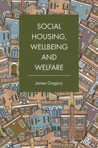 cover of the book Social Housing, Wellbeing and Welfare