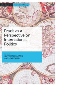 cover of the book Praxis as a Perspective on International Politics