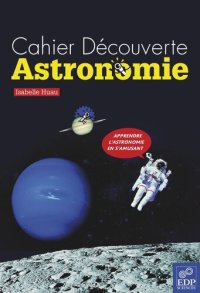 cover of the book Cahier Découverte Astronomie