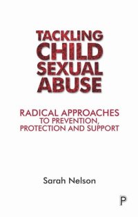 cover of the book Tackling Child Sexual Abuse: Radical Approaches to Prevention, Protection and Support