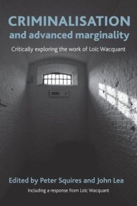 cover of the book Criminalisation and Advanced Marginality: Critically Exploring the Work of Loïc Wacquant