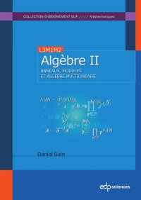 cover of the book Algèbre T2: Anneaux, modules, et algèbre multilinéaire