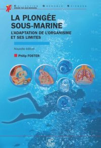 cover of the book La plongée sous-marine - Nouvelle édition: L'adaptation de l'organisme et ses limites