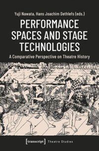 cover of the book Performance Spaces and Stage Technologies: A Comparative Perspective on Theatre History