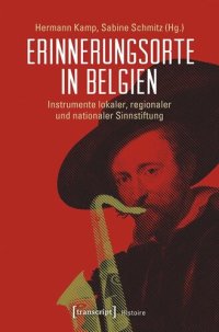 cover of the book Erinnerungsorte in Belgien: Instrumente lokaler, regionaler und nationaler Sinnstiftung