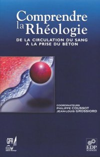 cover of the book Comprendre la rhéologie: De la circulation du sang à la prise du béton