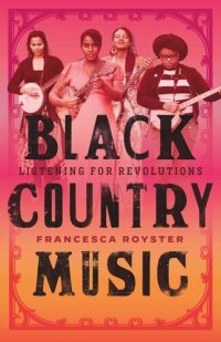 cover of the book Black Country Music: Listening for Revolutions