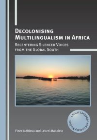 cover of the book Decolonising Multilingualism in Africa: Recentering Silenced Voices from the Global South