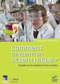 cover of the book Comment devient-on scientifique ?: Enquête sur la naissance d'une vocation