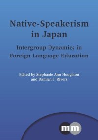 cover of the book Native-Speakerism in Japan: Intergroup Dynamics in Foreign Language Education