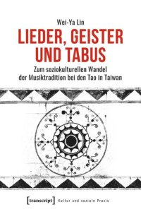 cover of the book Lieder, Geister und Tabus: Zum soziokulturellen Wandel der Musiktradition bei den Tao in Taiwan