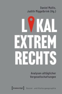 cover of the book Lokal extrem Rechts: Analysen alltäglicher Vergesellschaftungen