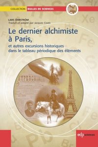 cover of the book Le dernier Alchimiste à Paris: et autres excursions historiques dans le tableau périodique des éléments