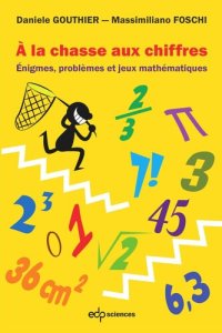 cover of the book À la chasse aux chiffres: Énigmes, problèmes et jeux mathématiques