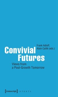 cover of the book Convivial Futures: Views from a Post-Growth Tomorrow