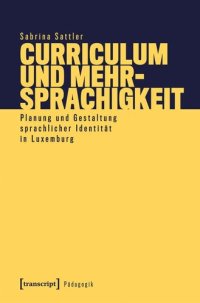 cover of the book Curriculum und Mehrsprachigkeit: Planung und Gestaltung sprachlicher Identität in Luxemburg