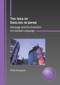 cover of the book TheIdea of English in Japan: Ideology and the Evolution of a Global Language