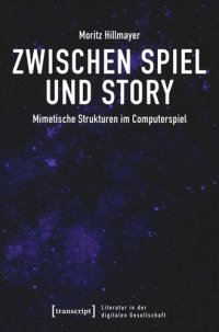 cover of the book Zwischen Spiel und Story: Mimetische Strukturen im Computerspiel