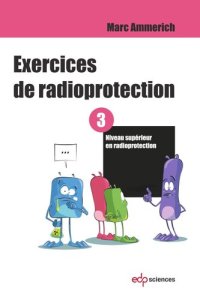 cover of the book Exercices de radioprotection - Tome 3: Niveau supérieur en radioprotection