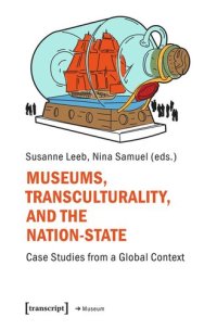 cover of the book Museums, Transculturality, and the Nation-State: Case Studies from a Global Context