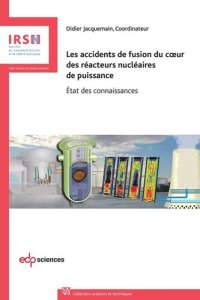 cover of the book Les accidents de fusion du coeur des réacteurs nucléaires de puissance: Etat des connaissances