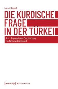 cover of the book Die kurdische Frage in der Türkei: Über die gewaltsame Durchsetzung von Nationalstaatlichkeit