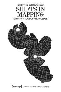 cover of the book Shifts in Mapping: Maps as a Tool of Knowledge