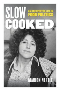 cover of the book Slow Cooked: An Unexpected Life in Food Politics