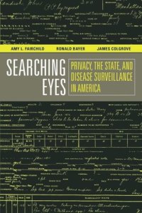 cover of the book Searching Eyes: Privacy, the State, and Disease Surveillance in America