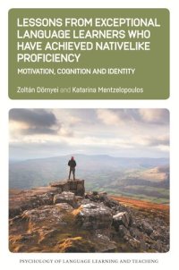 cover of the book Lessons from Exceptional Language Learners Who Have Achieved Nativelike Proficiency: Motivation, Cognition and Identity